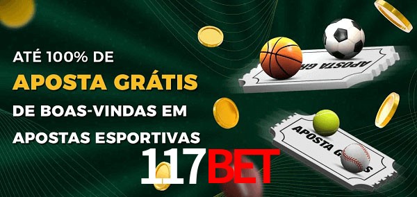 117bet Ate 100% de Aposta Gratis